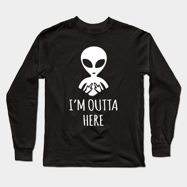 I'm outta here alien Long Sleeve T-Shirt by martinroj